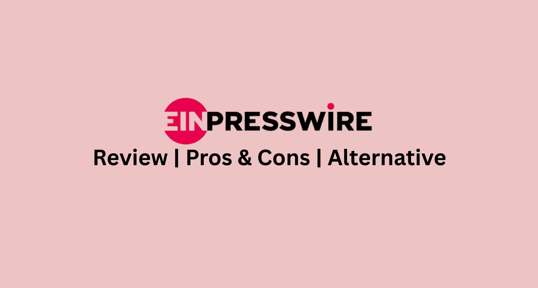 What is EIN Presswire reviews in 2026 | Is EIN Presswire a legitimate platform?